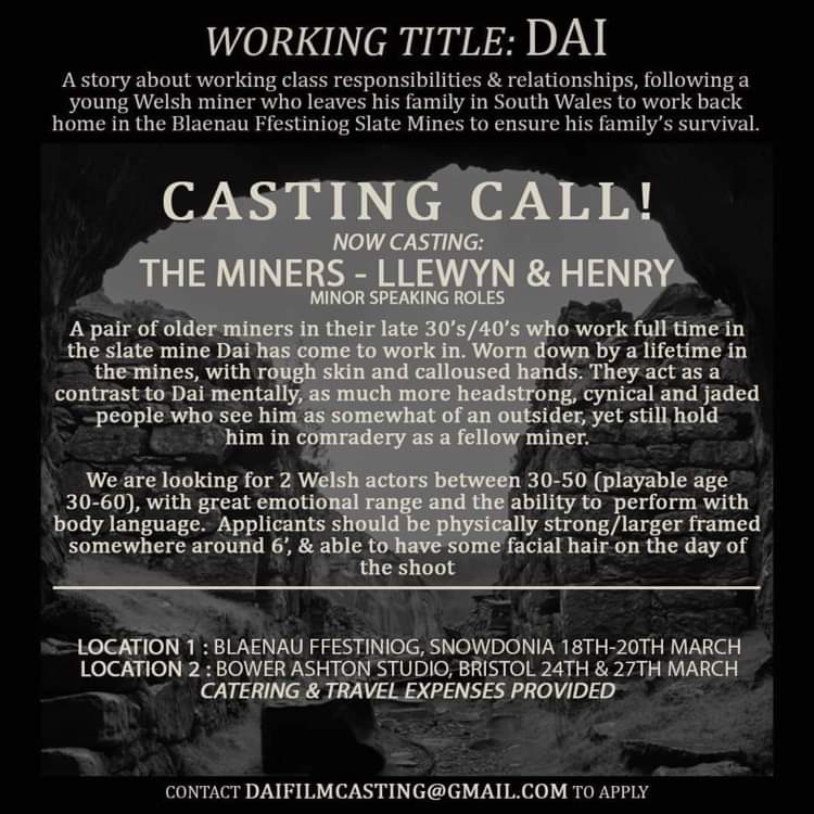 NOW CASTING THE MINERS LLEWYN & HENRY MINOR SPEAKING ROLES Looking