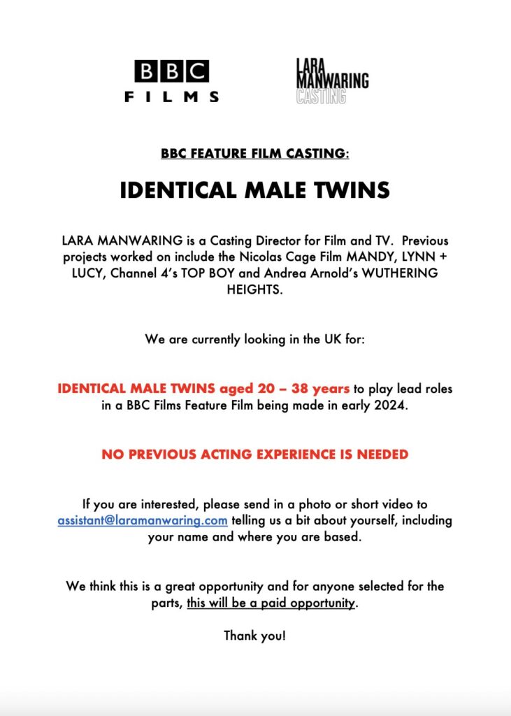 Looking in the UK for IDENTICAL MALE TWINS aged 20 38 years to play